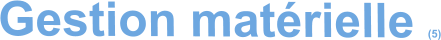 Gestion matérielle (5)